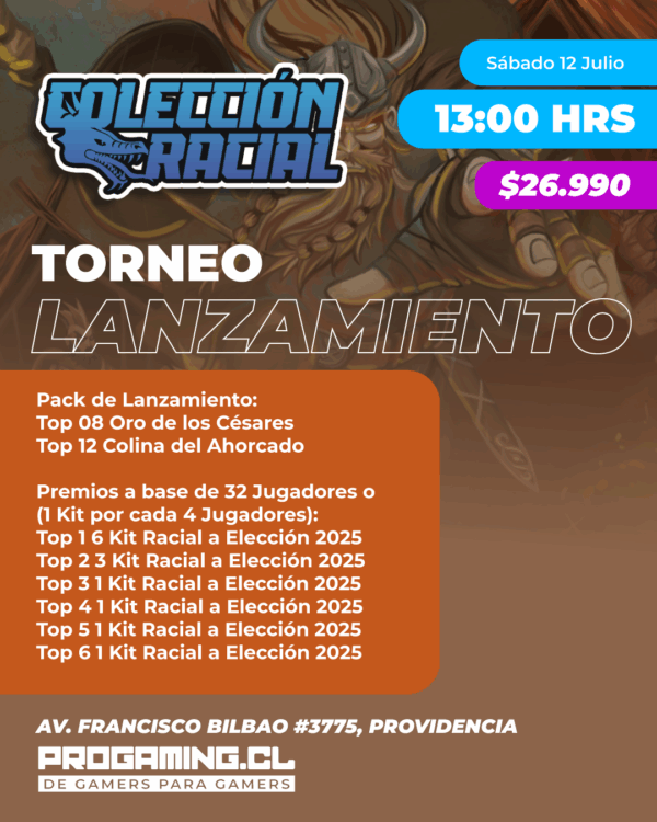 Torneo Lanzamiento Kit Raciales 2025 Primera Era - Sabado 12 Julio 13:00 Hrs