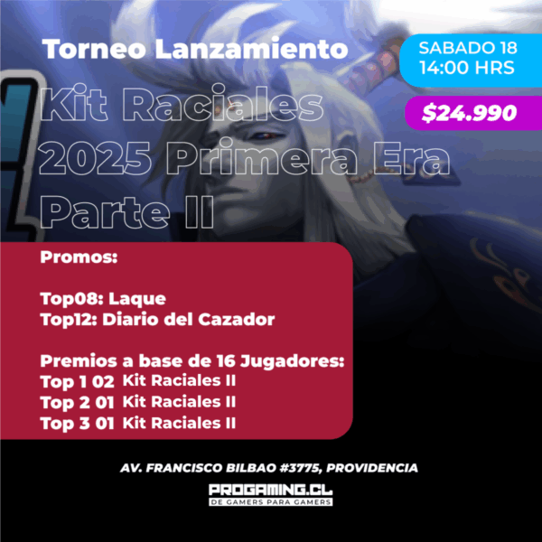 Torneo de Lanzamiento Kit Raciales 2025 Primera Era II - Sábado 18 octubre 14:00 hrs